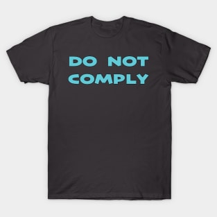 Do Not Comply T-Shirt